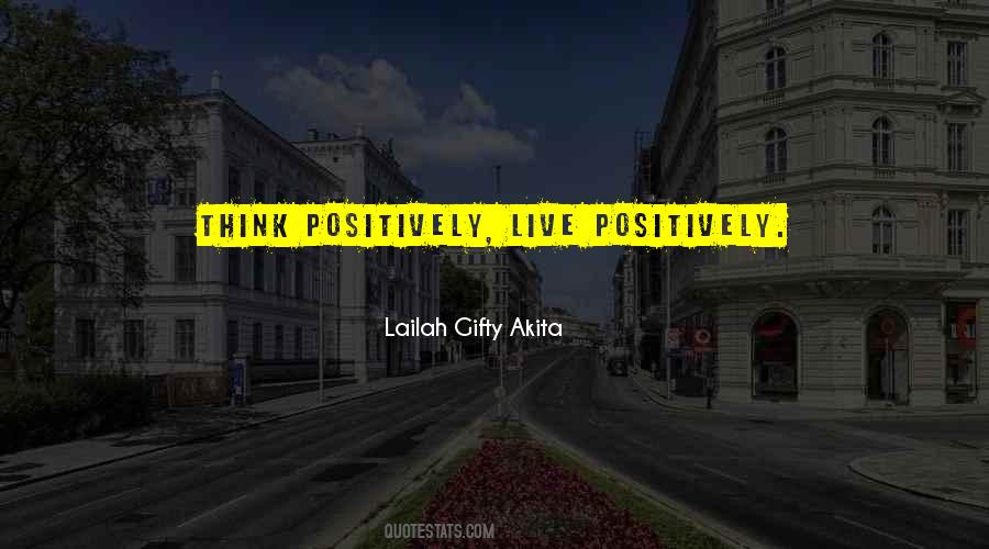 Live Positively Quotes #365036