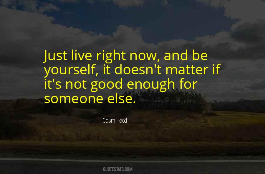 Live Right Now Quotes #1322634