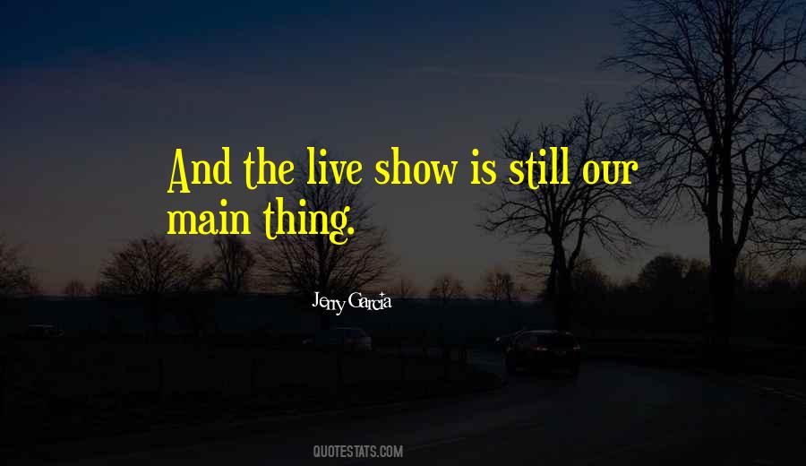 Live Show Quotes #1788891