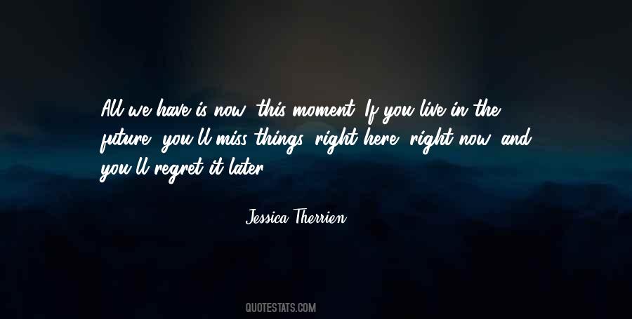 Live This Moment Quotes #1160029