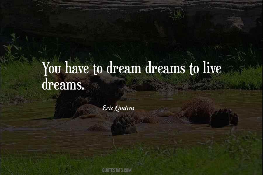 Live To Dream Quotes #335328