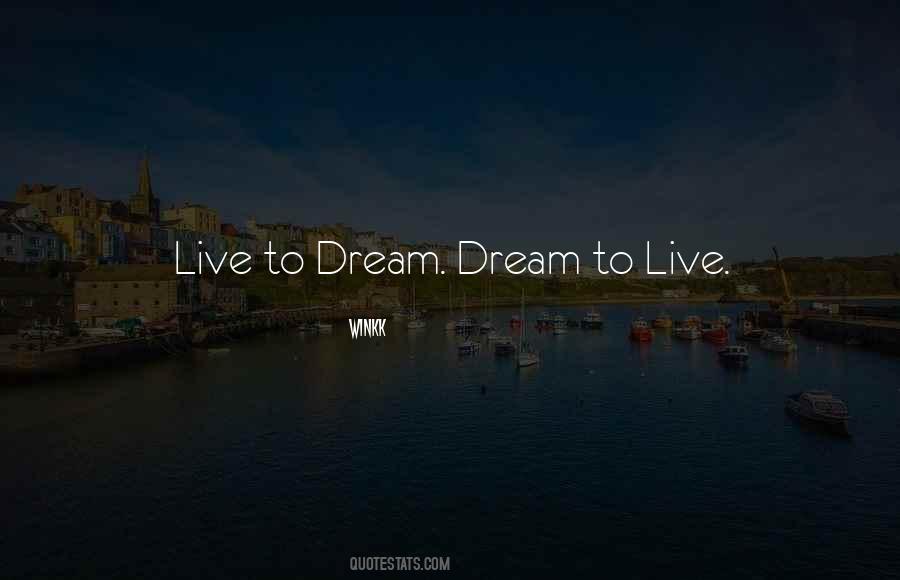 Live To Dream Quotes #634998