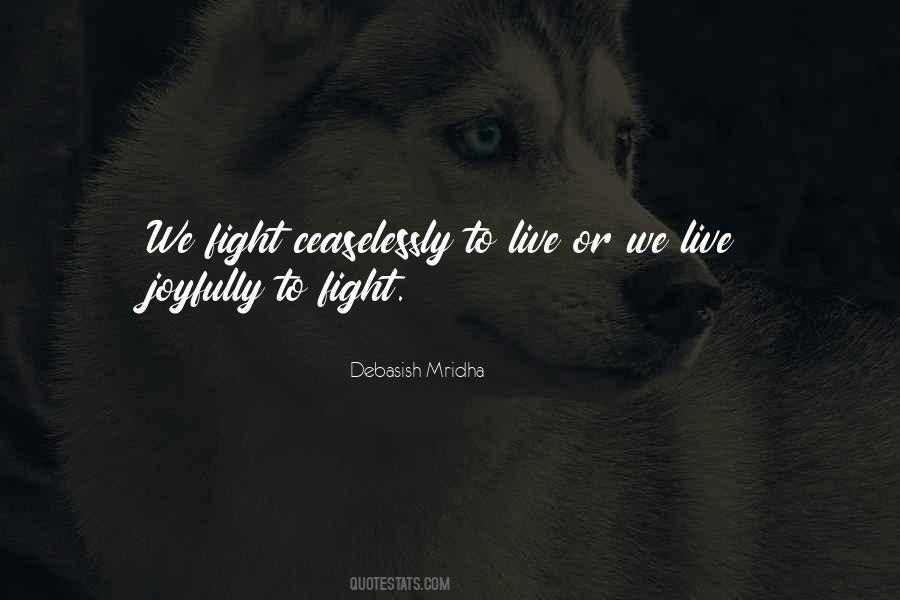 Live To Fight Quotes #878014 Live To Fight Quotes #878014
