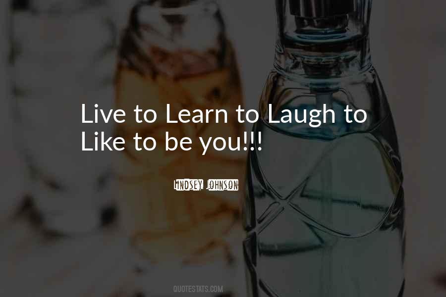 Live To Laugh Quotes #379179