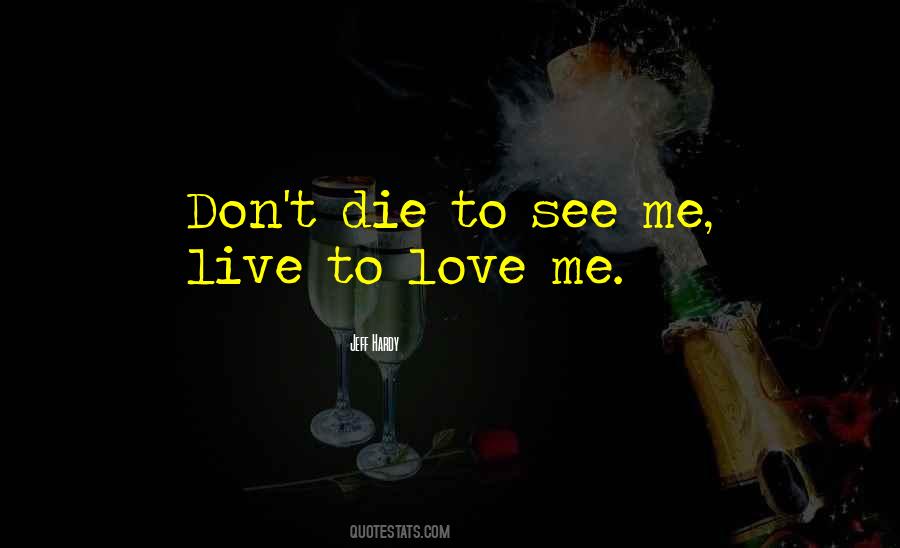 Live To Love Quotes #1338538