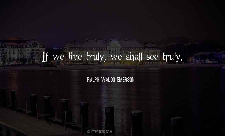 Live Truly Quotes #498478