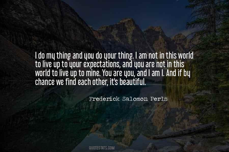 Live Up To My Expectations Quotes #1368779
