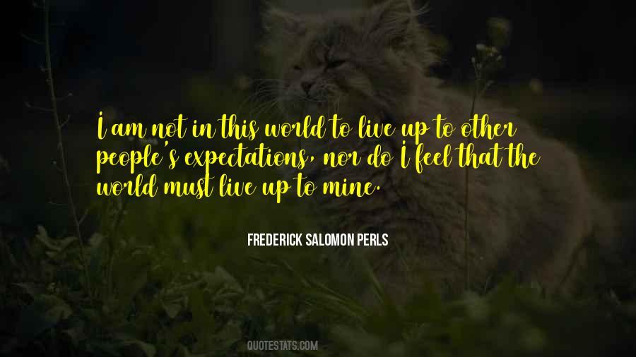 Live Up To My Expectations Quotes #208886