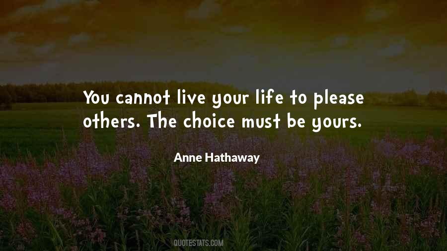 Live With Your Choice Quotes #10262
