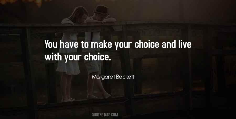 Live With Your Choice Quotes #1662710