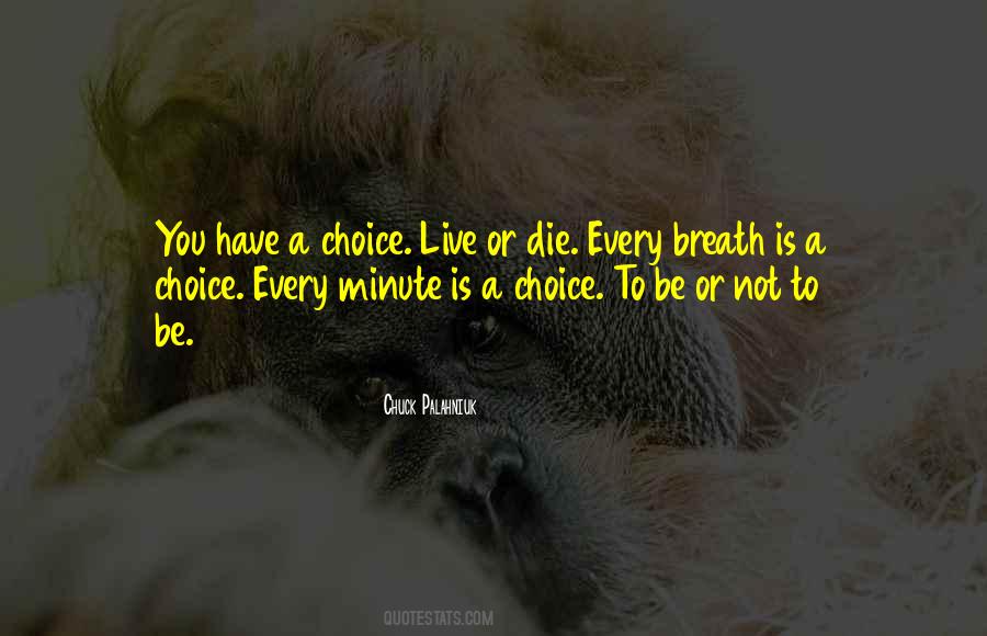 Live With Your Choice Quotes #287441