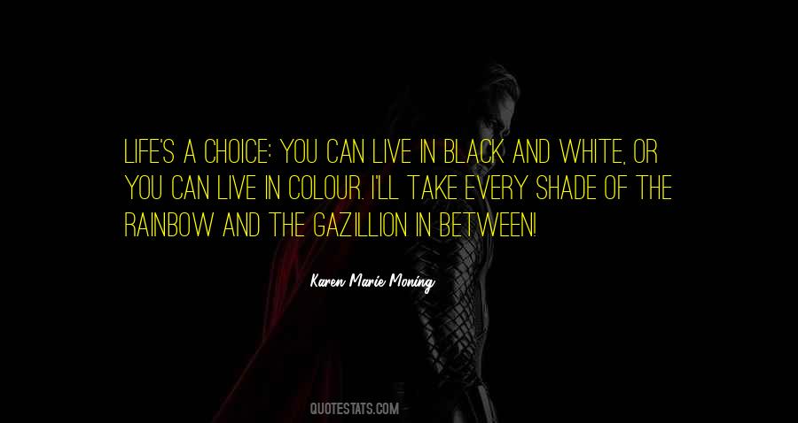 Live With Your Choice Quotes #37129