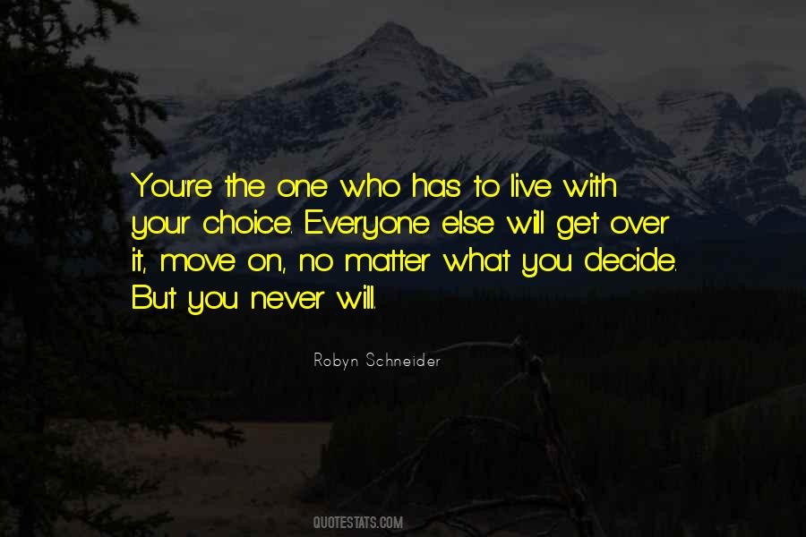 Live With Your Choice Quotes #493311