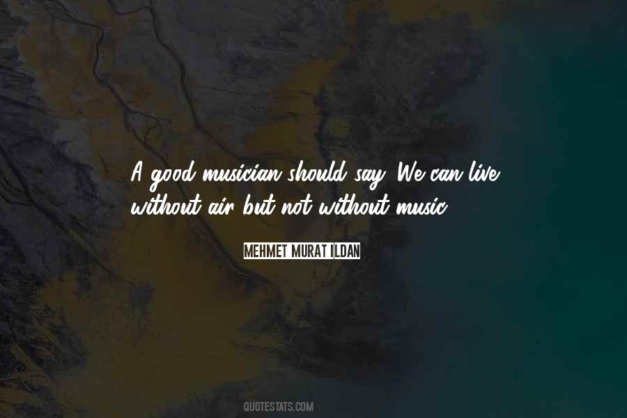 Live Without Music Quotes #1260391