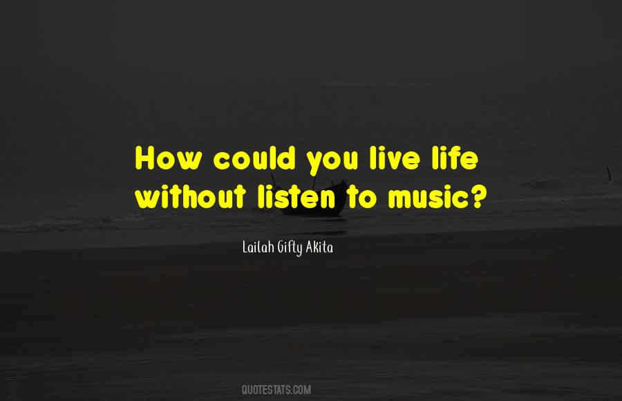 Live Without Music Quotes #1410026