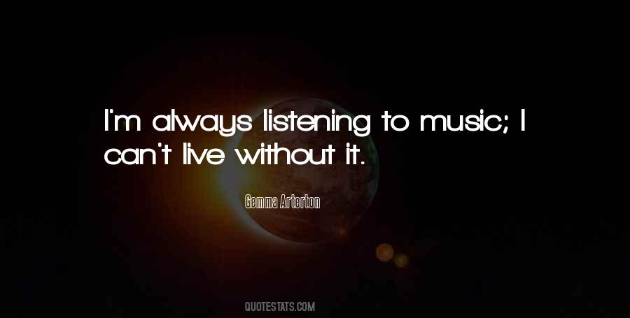 Live Without Music Quotes #717387