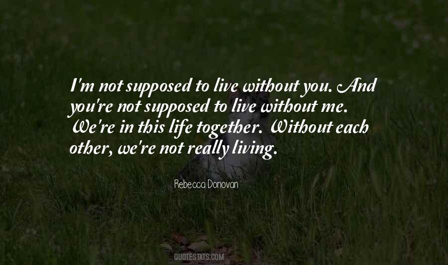 Live Without You Quotes #1281113