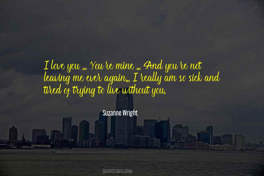 Live Without You Quotes #1789432