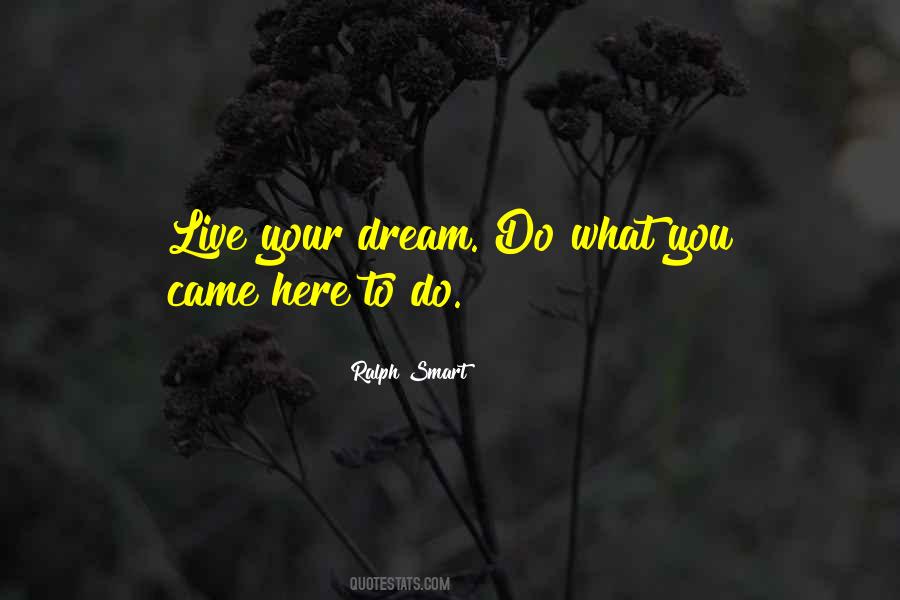 Live Your Dream Quotes #1462214