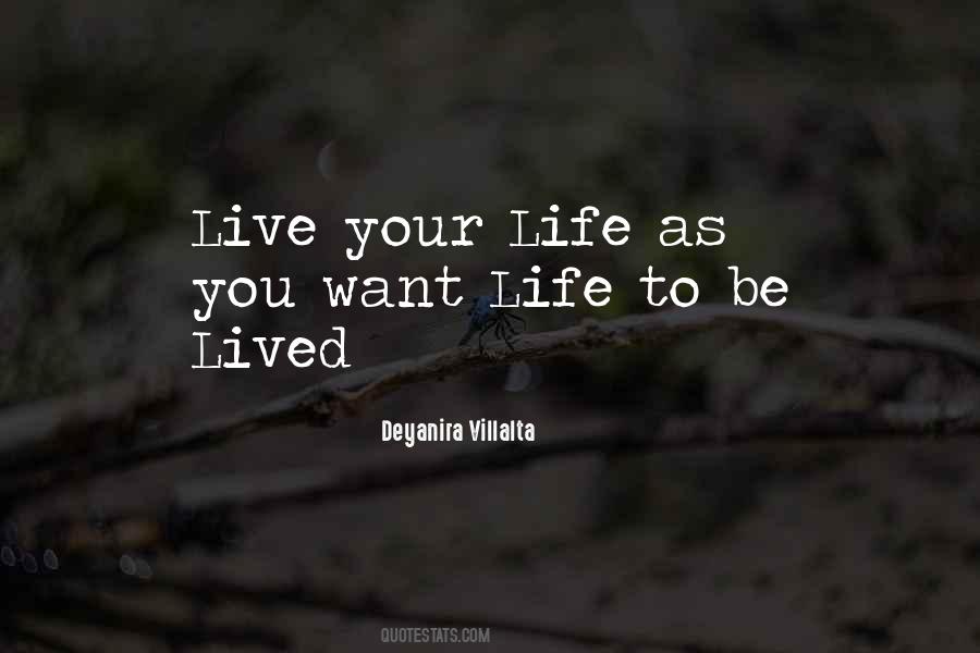 Live Your Life As You Want Quotes #1140208
