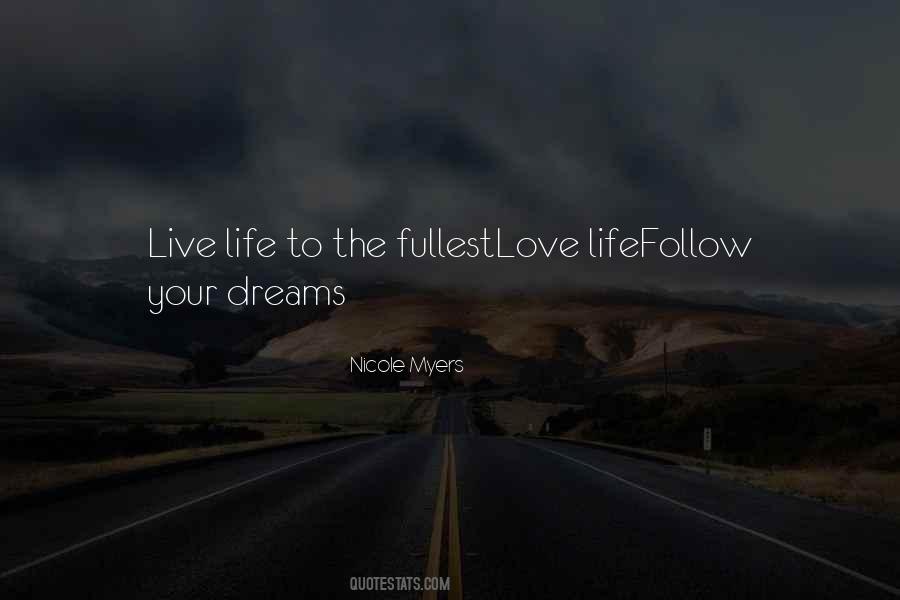 Live Your Life Love Quotes #398139