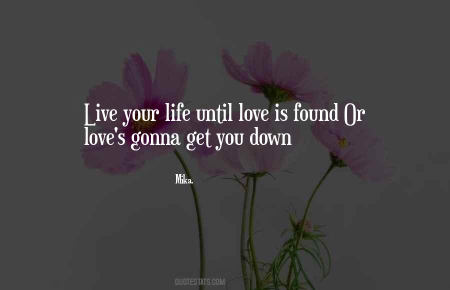 Live Your Life Love Quotes #636859