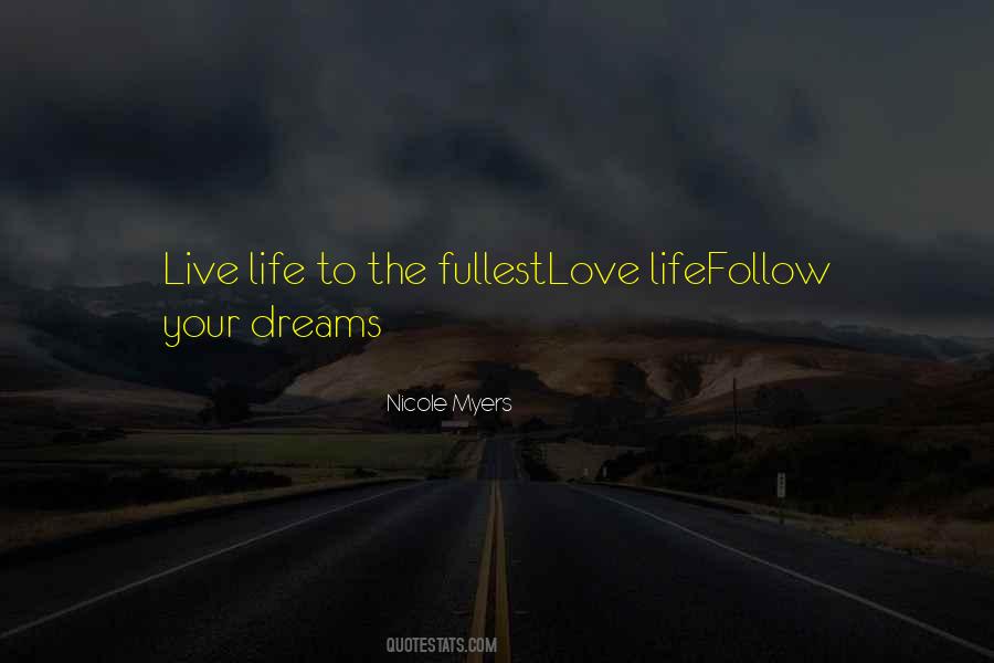 Live Your Life Love Your Life Quotes #398139