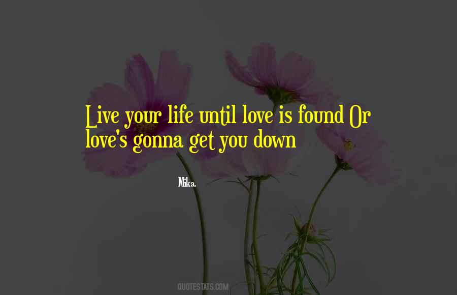 Live Your Life Love Your Life Quotes #636859