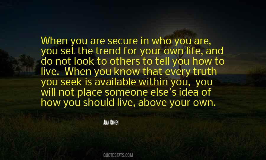 Live Your Own Life Not Someone Else's Quotes #1232058