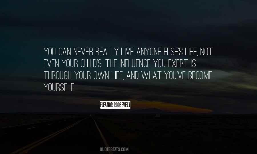 Live Your Own Life Not Someone Else's Quotes #222219