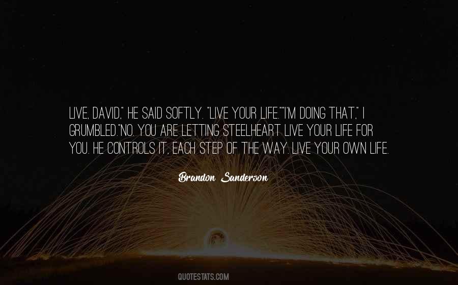 Live Your Own Life Quotes #877484