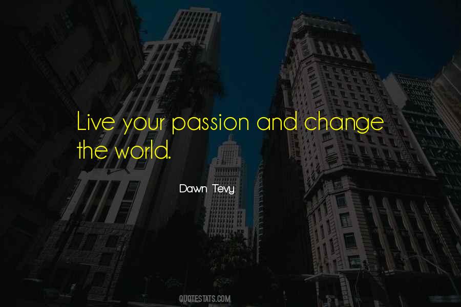 Live Your Passion Quotes #504047