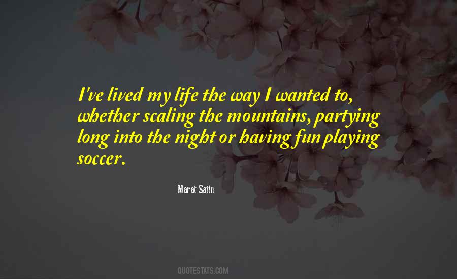 Lived My Life Quotes #1007429