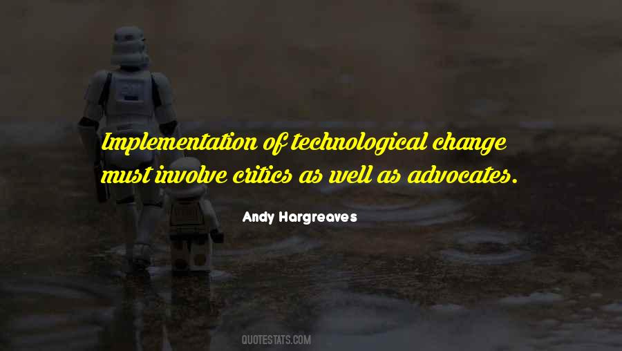 Quotes About Technological Change #467046