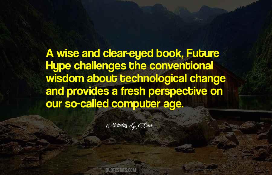 Quotes About Technological Change #518922