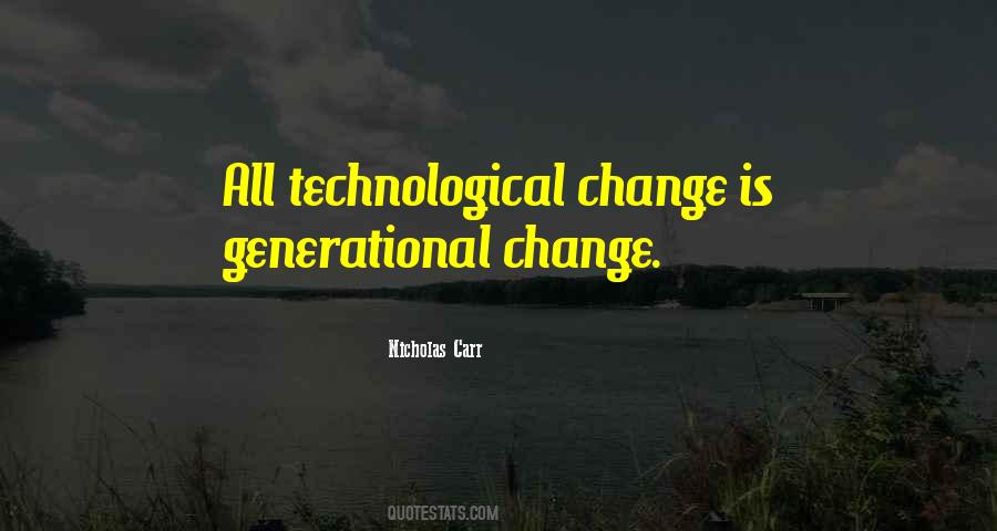 Quotes About Technological Change #666426