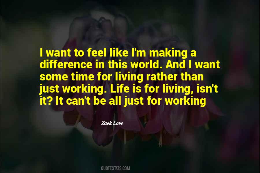 Living And Working Quotes #877325