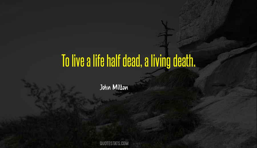 Living Half A Life Quotes #1090614