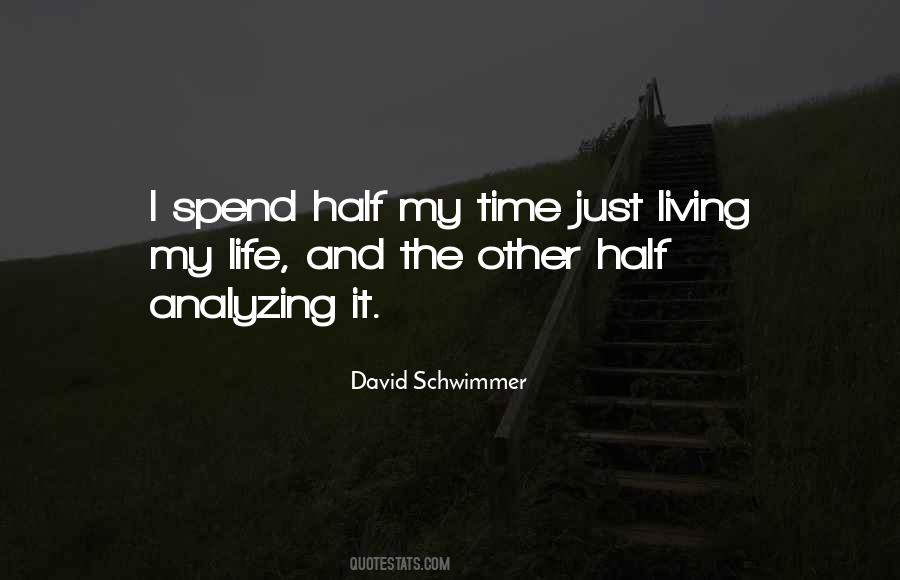 Living Half A Life Quotes #118537