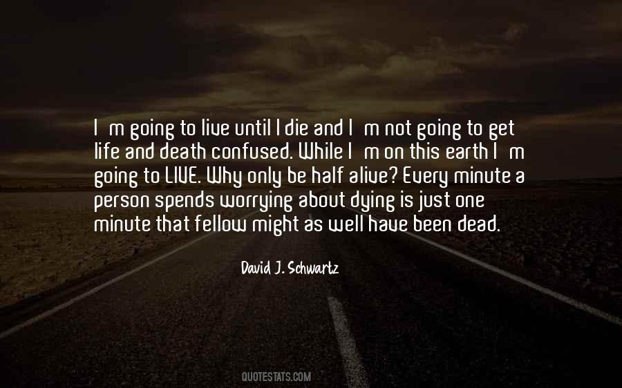 Living Half A Life Quotes #1406023