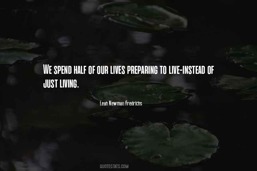Living Half A Life Quotes #67141