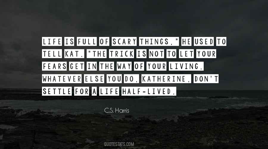 Living Half A Life Quotes #745135