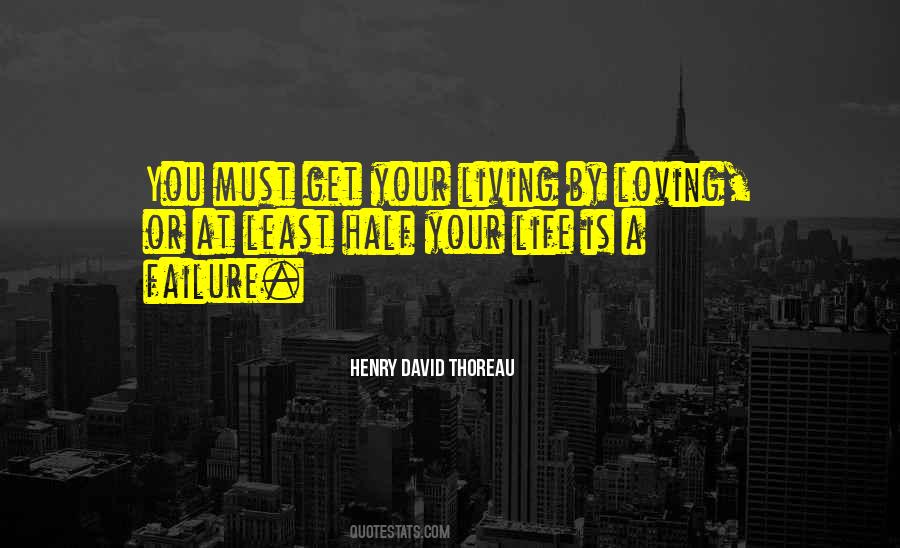 Living Half A Life Quotes #794566