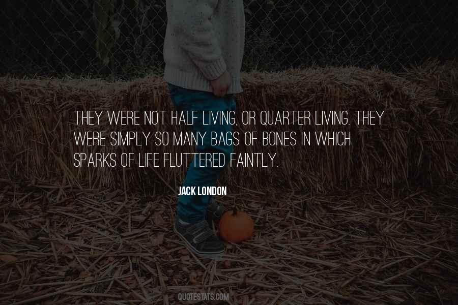 Living Half A Life Quotes #841817