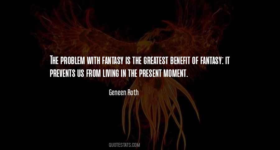 Living In Fantasy Quotes #1871372