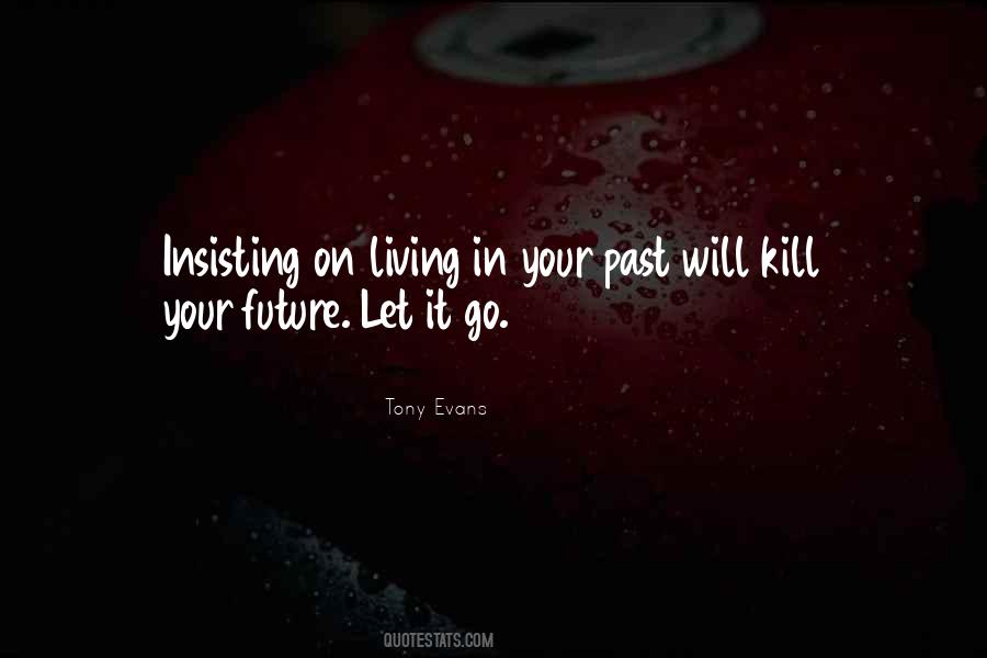 Living In Your Past Quotes #1443788