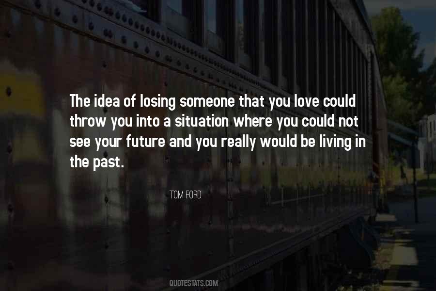 Living In Your Past Quotes #1877114