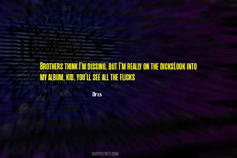Quotes About Dicks #1782543