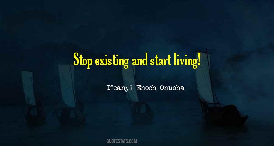 Living Not Existing Quotes #761871