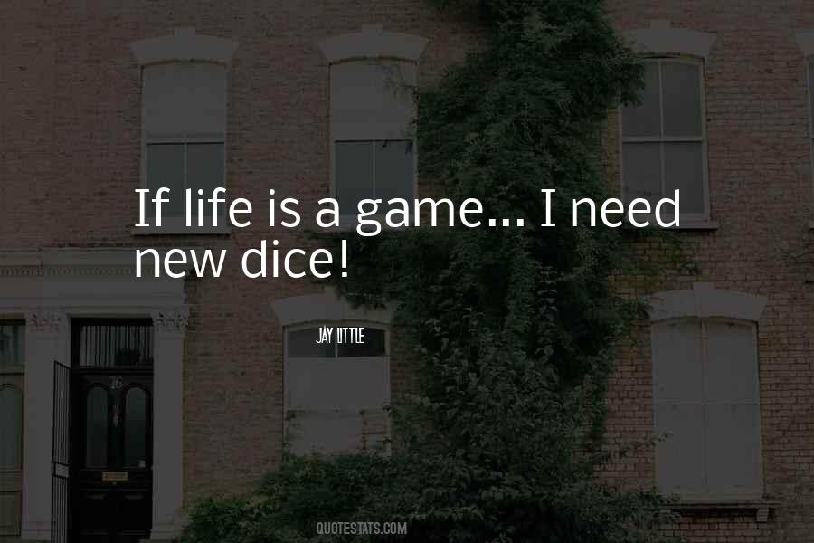 Quotes About Dice And Life #1660691
